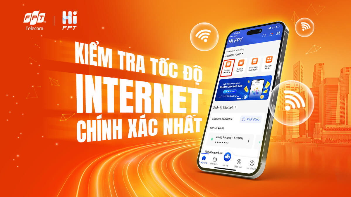 Internet FPT nhanh đến đâu? Cách kiểm tra tốc độ chính xác