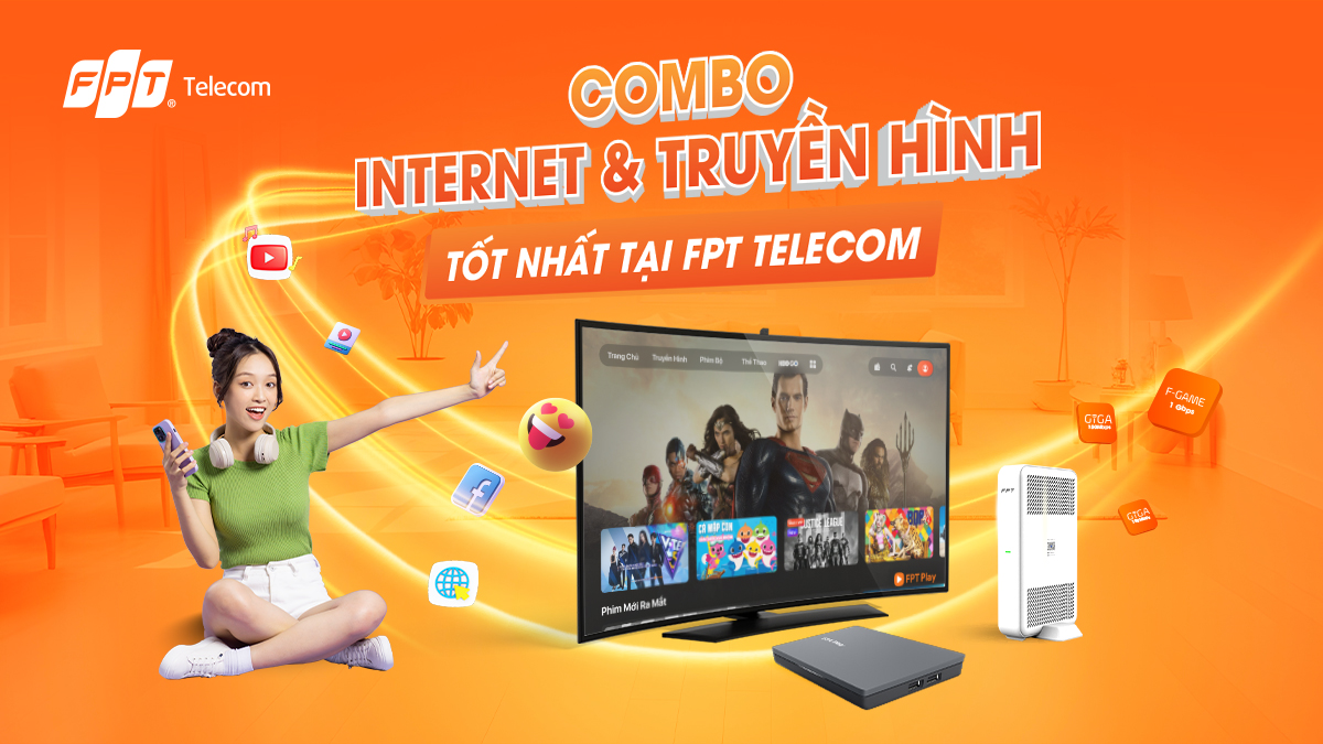 Combo Internet và truyền hình cáp nào tốt tại FPT Telecom