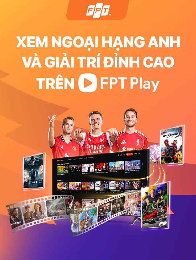 FPT Play - G&oacute;i xem truyền h&igrave;nh, giải tr&iacute;, thể thao đa phương tiện
