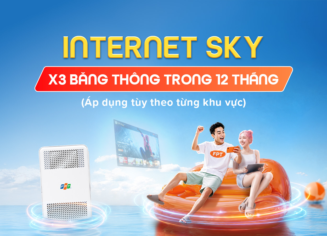 Đăng ký Internet Sky FPT - X3 băng thông lên đến 1 năm