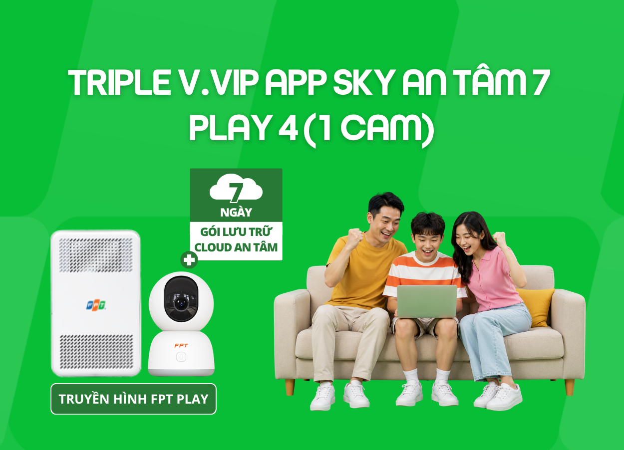 Triple V.VIP App Sky An T&acirc;m 7 - Play 4 (1 Cam)