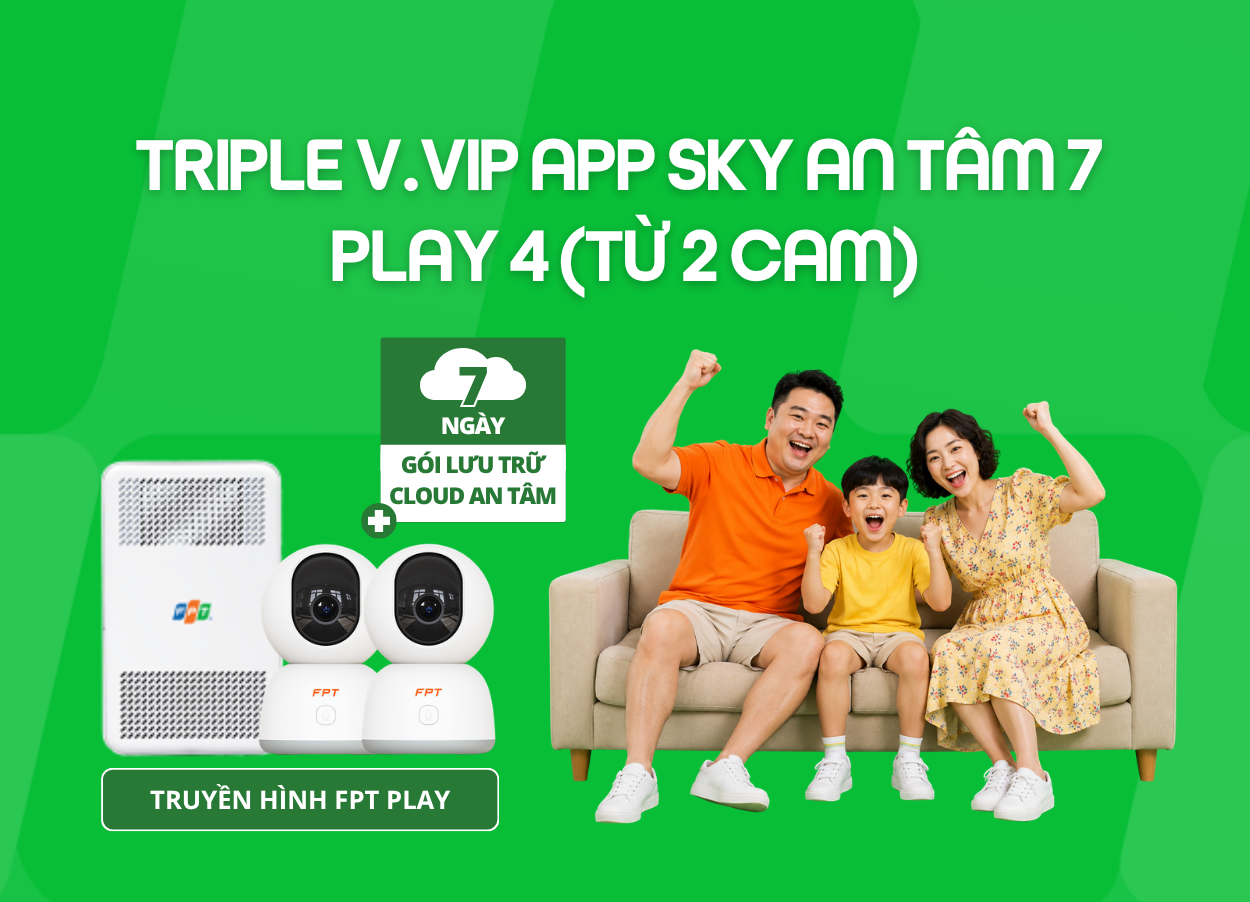 Triple V.VIP App Sky An T&acirc;m 7 - Play 4 (Từ 2 Cam)