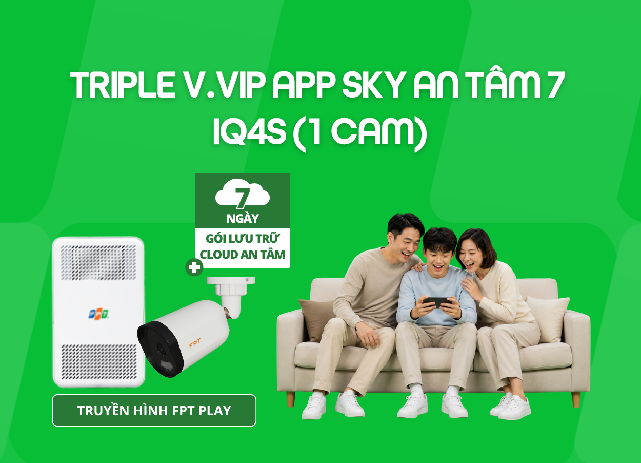 Triple V.VIP App Sky An T&acirc;m 7 - IQ4S (1 Cam)