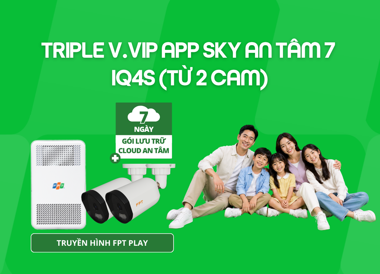 Triple V.VIP App Sky An T&acirc;m 7 - IQ4S (Từ 2 Cam)
