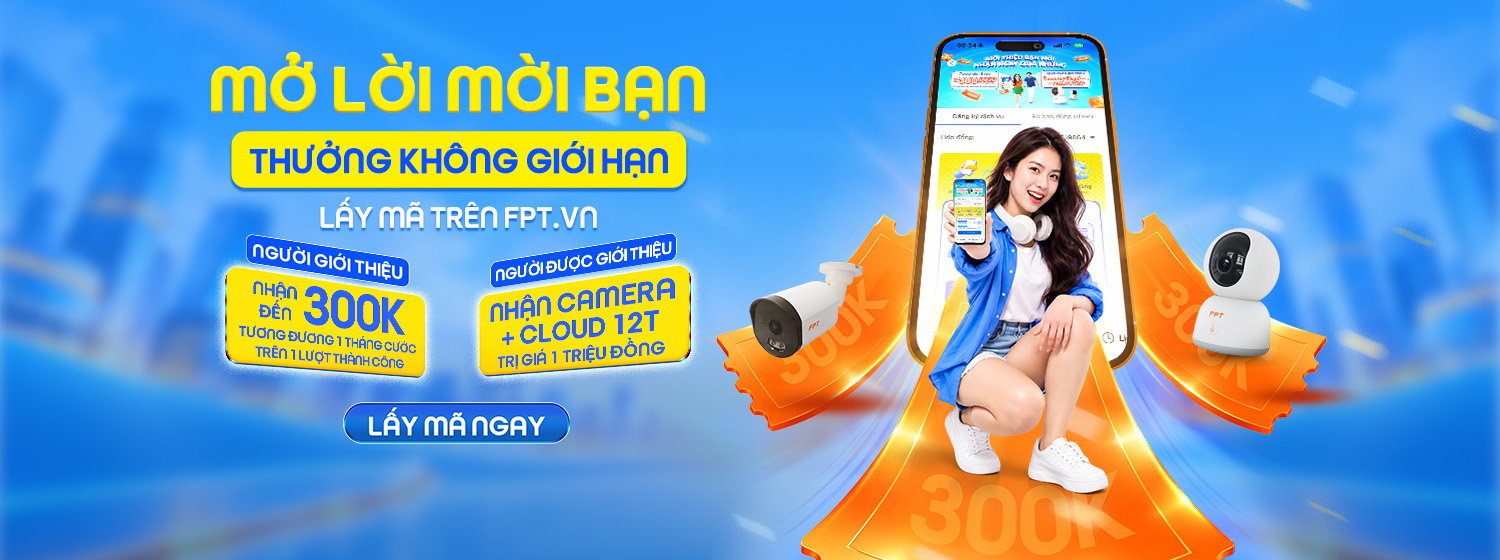 Ưu đ&atilde;i khuyến m&atilde;i giới thiệu bạn b&egrave; lắp mạng FPT