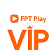 Dịch vụ  FPT Play VIP